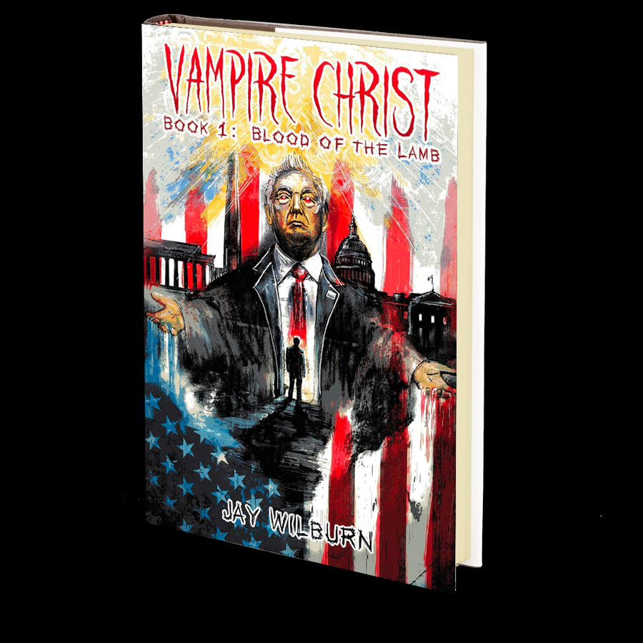 Vampire Christ Book 1: Blood of the Lamb by Jay Wilburn