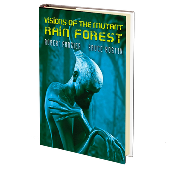 Visions of the Mutant Rain Forest by Robert Frazier