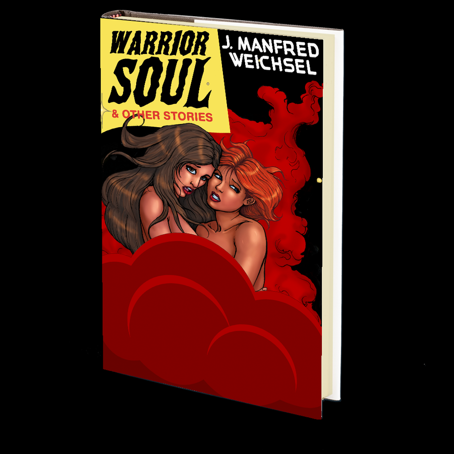 Warrior Soul & Other Stories by J. Manfred Weichsel