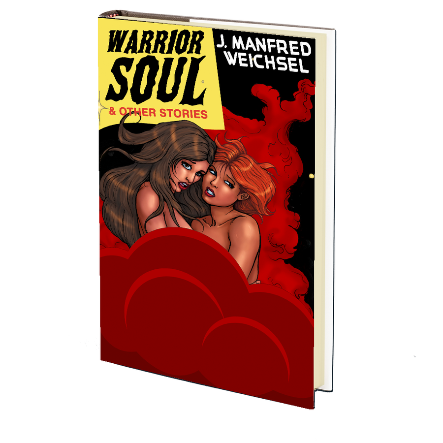 Warrior Soul & Other Stories by J. Manfred Weichsel