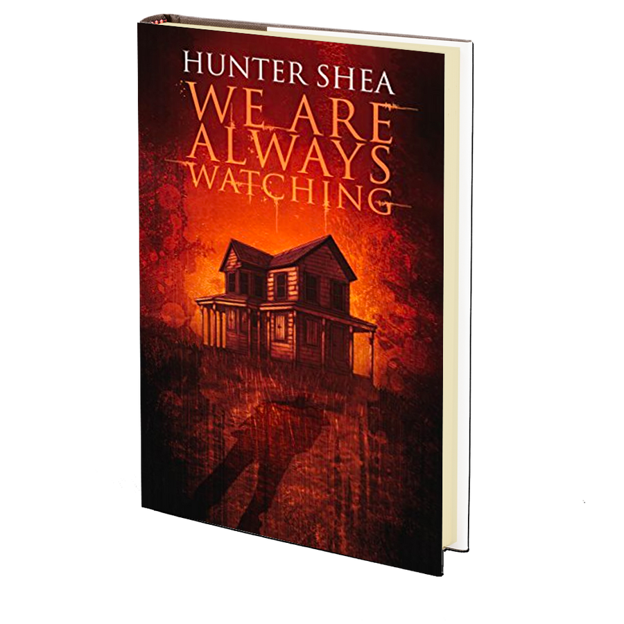 We Are Always Watching by Hunter Shea