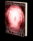 We Are The Accused by Lucas Mangum