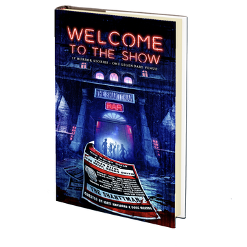 Welcome to the Show: 17 Horror Stories – One Legendary Venue Edited by Doug Murano and Matt Hayward