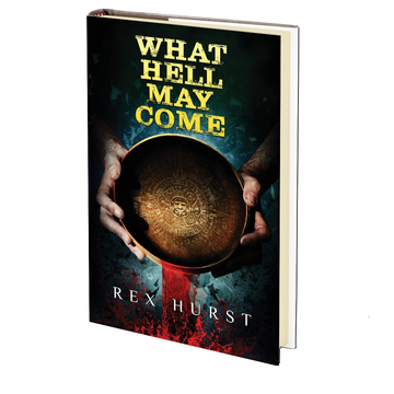What Hell May Come by Rex Hurst