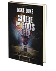 Where the Gods Sleep by Mike Duke