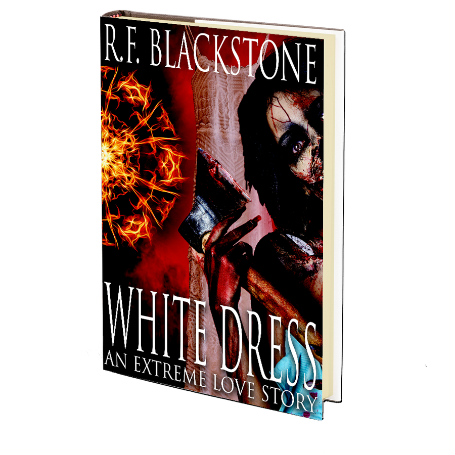 White Dress: An Extreme Love Story by R.F. Blackstone