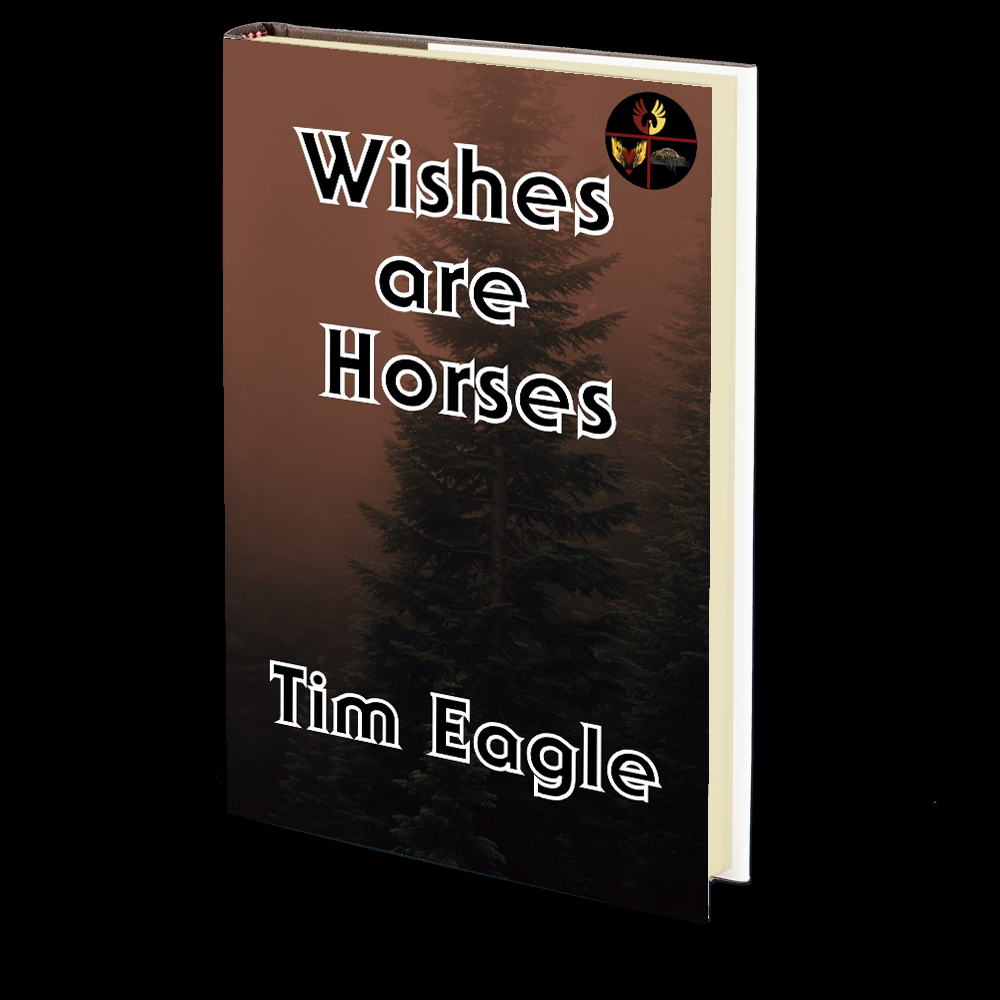 Wishes are Horses by Tim Eagle
