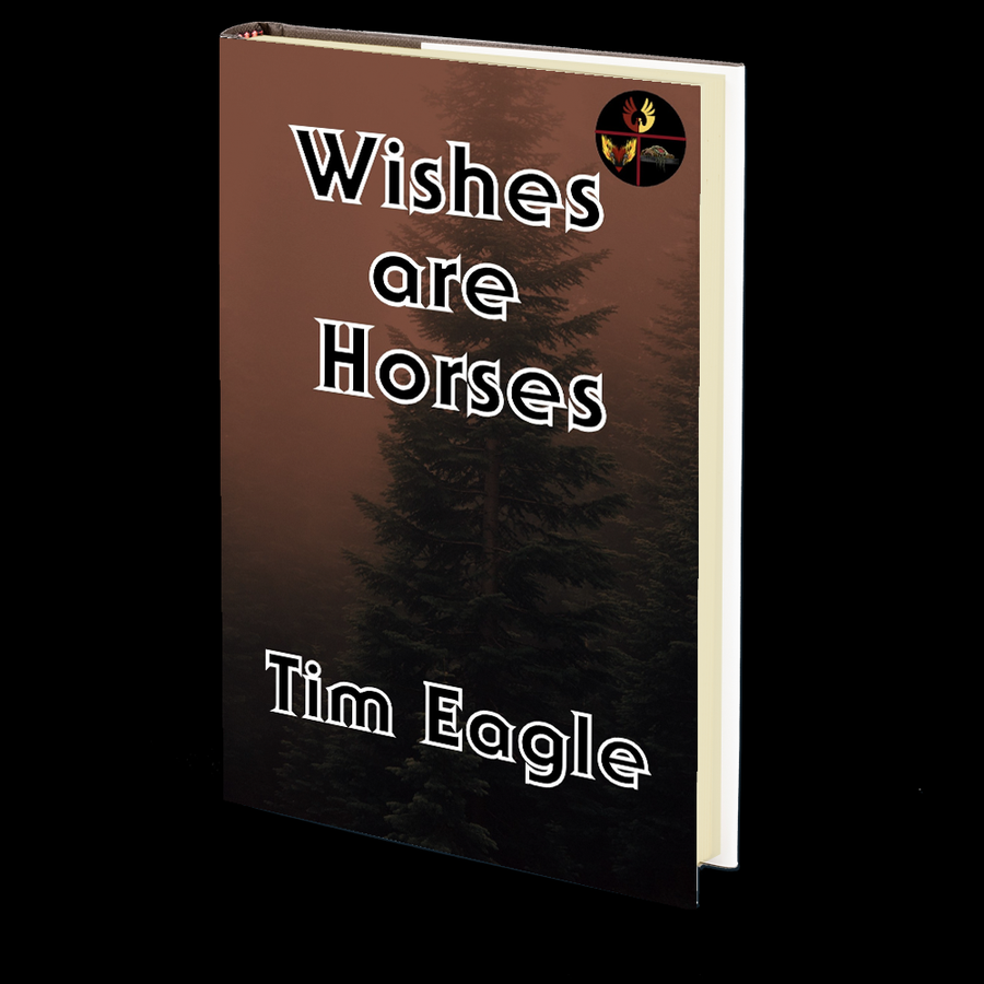 Wishes are Horses by Tim Eagle