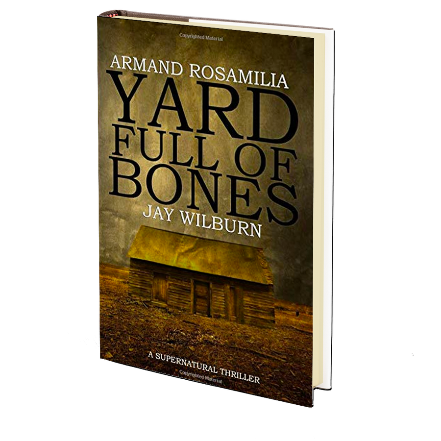 Yard Full of Bones by Armand Rosamilia and Jay Wilburn