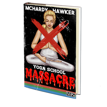 Yoga School Massacre by Simon McHardy and Sean Hawker