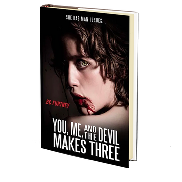 You, Me, and the Devil Makes Three by BC Furtney