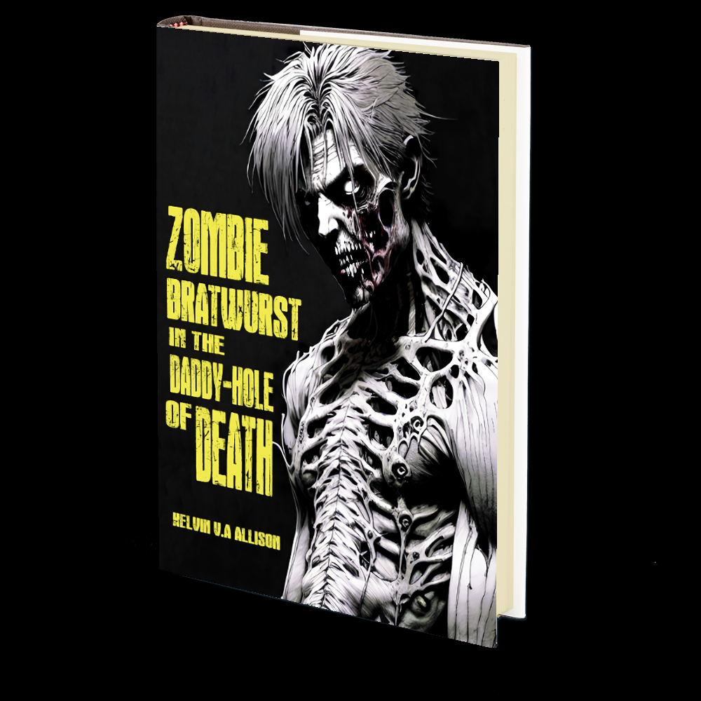 Zombie Bratwurst in the Daddy Hole of Death by Kelvin V.A Allison