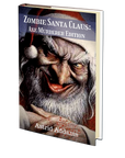Zombie Santa Claus: Axe Murderer Edition (PLUS AUDIOBOOK) by Astrid Addams