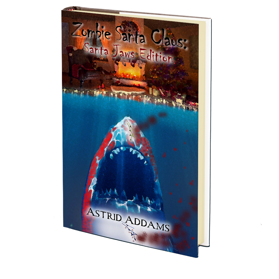 Zombie Santa Claus: Santa Jaws Edition Edition by Astrid Addams