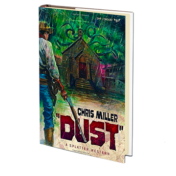 DUST (Splatter Western) by Chris Miller (Book 3 of 8)