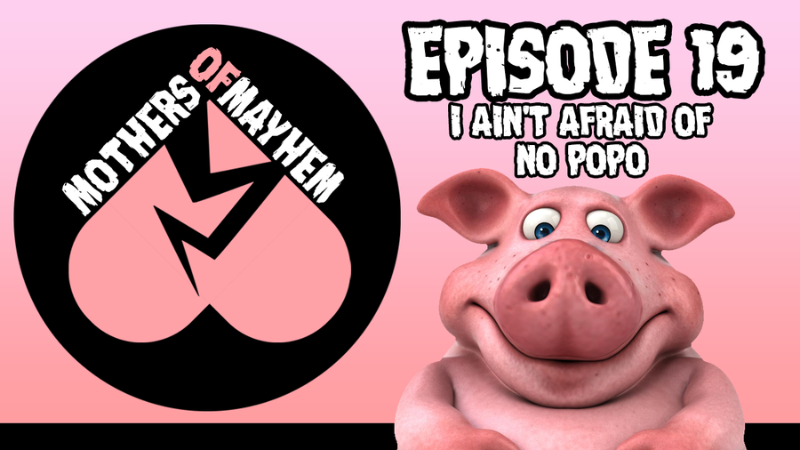 Mothers of Mayhem: An Extreme Horror Podcast: Episode 19 -  I AIN'T AFRAID OF NO POPO (Jasper Bark)