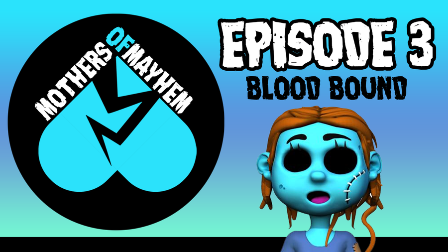 Mothers of Mayhem: An Extreme Horror Podcast - EPISODE 3: BLOOD BOUND (An Intimate Chat with Mom - Session 1)