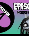Mothers of Mayhem: An Extreme Horror Podcast - EPISODE 4: HORSEY SAUCE