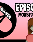 Mothers of Mayhem: An Extreme Horror Podcast - EPISODE 9: MORBID MAVENS