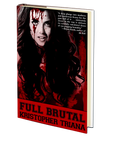Full Brutal by Kristopher Triana