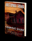Growing Dark by Kristopher Triana