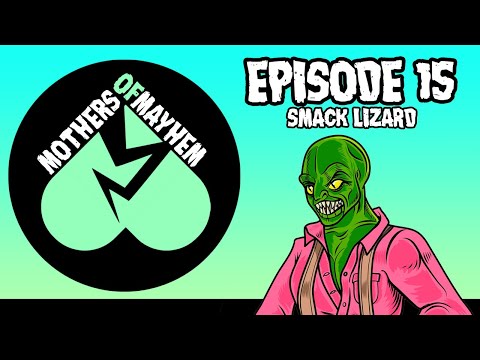 Mothers of Mayhem: An Extreme Horror Podcast - EPISODE 15 - SMACK LIZARD (John Baltisberger)