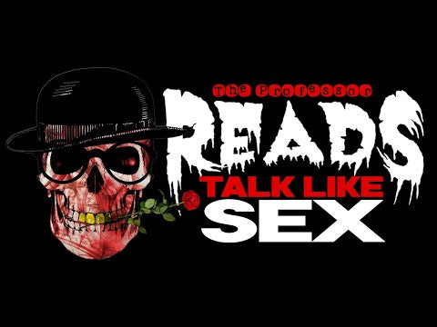 The Professor Reads (Episode 2) - Talk Like Sex by Kool G Rap