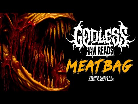 GODLESS RAW READS: Meat Bag by Ash Crowlin - Episode 2