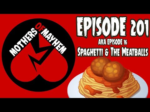 Mothers of Mayhem: An Extreme Horror Podcast: EPISODE 201 (AKA Episode 16) - Spaghetti and The Meatballs (R.J. Benetti)