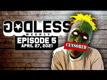 Godless Weekly - Episode 5 - April 27th, 2021