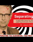 Separating You: A Self-Help Book for the Lost, Lonely, and Psychotically Obsessed Audiobook by John Shupeck, Jr.
