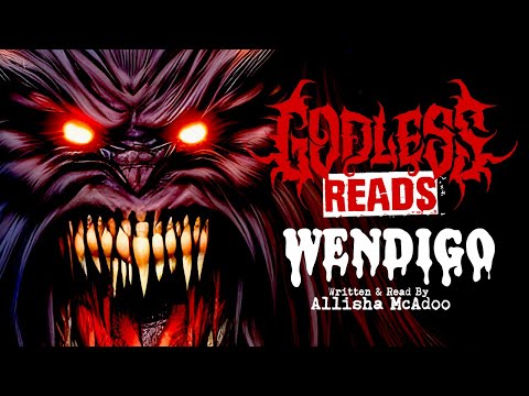 GODLESS READS: Wendigo by Allisha McAdoo - Episode 14