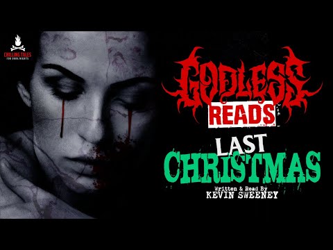 GODLESS READS: Last Christmas by Kevin Sweeney - Episode 11