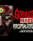 GODLESS READS: Perceptual Disturbances by Simon McHardy - Episode 6