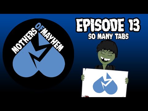 Mothers of Mayhem: An Extreme Horror Podcast - EPISODE 13: SO MANY TABS