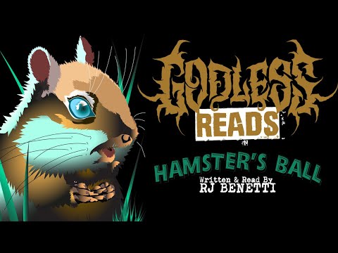 GODLESS READS: Hamster's Ball by RJ Benetti - Episode 8