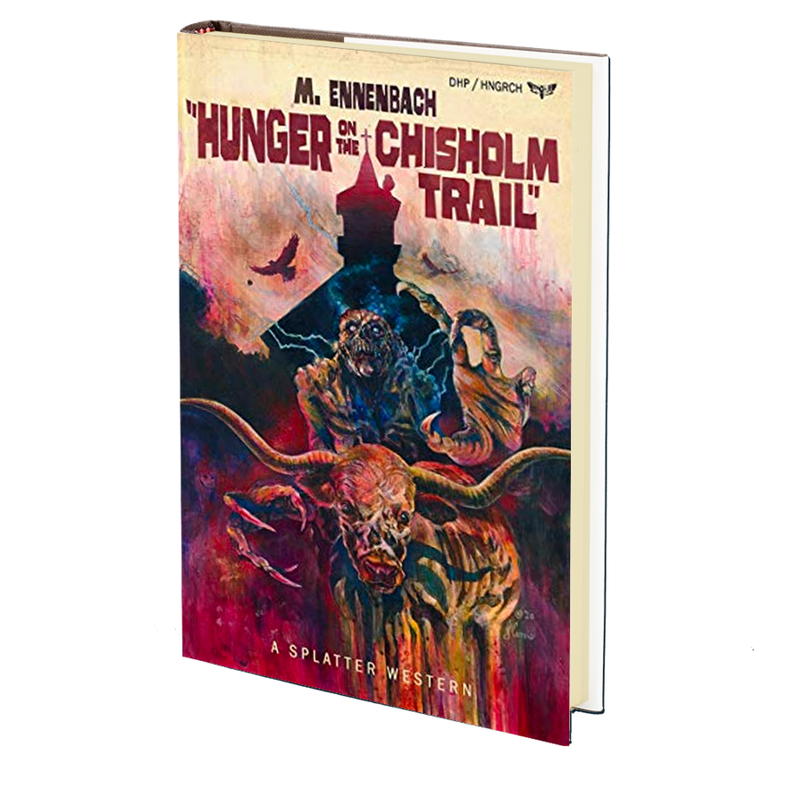 Hunger on the Chisholm Trail (Splatter Western) by Mike Ennenbach (Book 2 of 8)