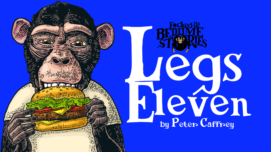 Fucked Up Bedtime Stories - Episode 5: Legs Eleven by Peter Caffrey (Godless Exclusives)