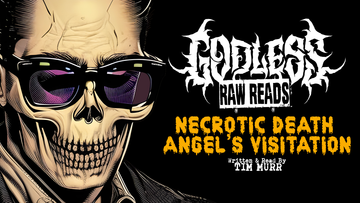 GODLESS RAW READS: Nerotic Death Angel's Visitation by Tim Murr - Episode 4