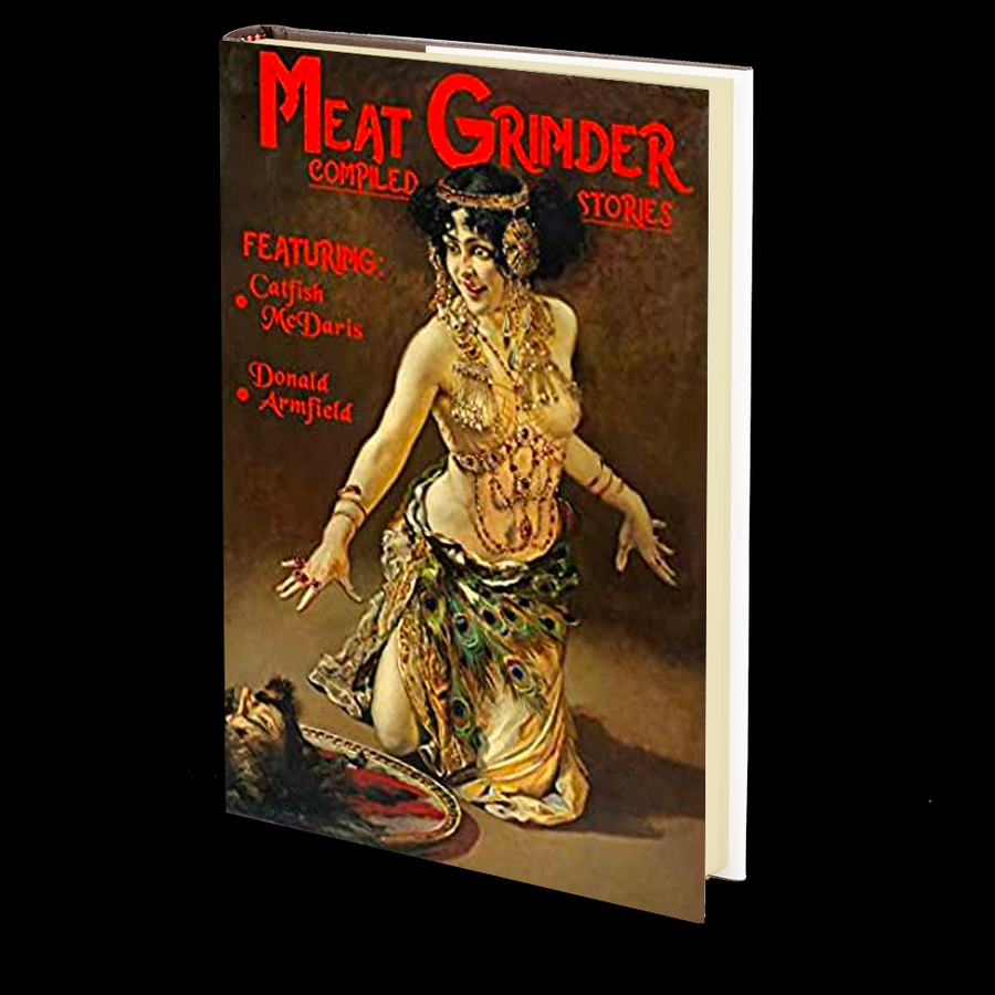 Meat Grinder by Catfish McDaris and Donald Armfield
