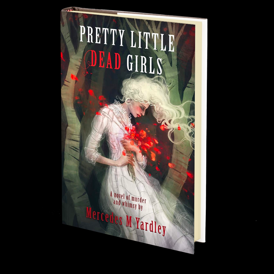 Pretty Little Dead Girls: A Novel of Murder and Whimsy by Mercedes M. Yardley