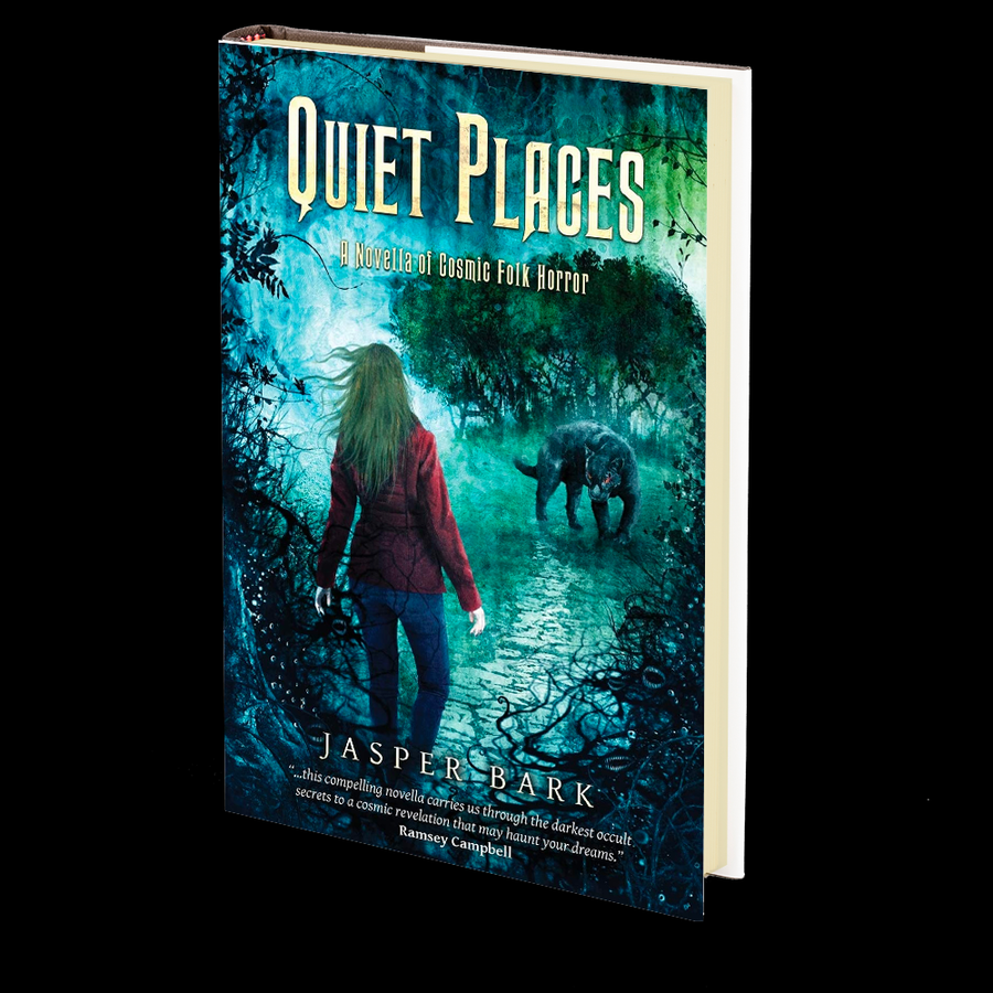 Quiet Places: A Novella of Cosmic Folk Horror by Jasper Bark