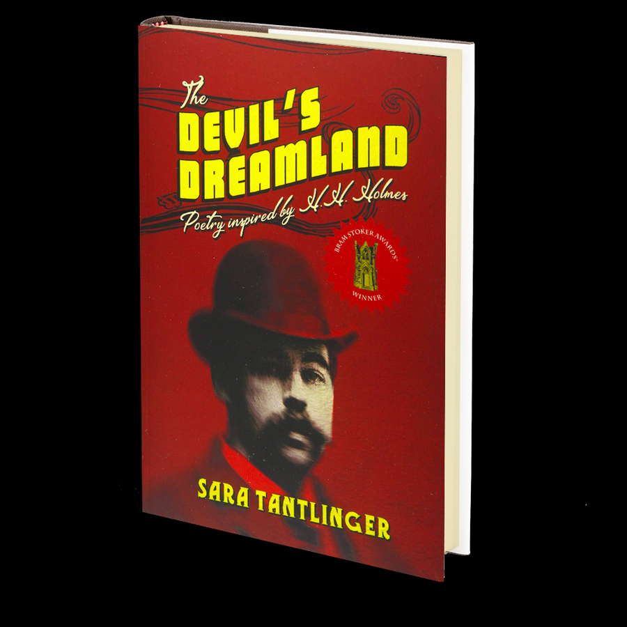 The Devil's Dreamland: Poetry Inspired by H.H. Holmes by Sara Tantlinger