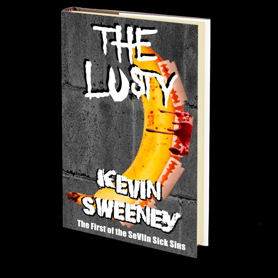 The Lusty: EXTREME HORROR (THE SEVIIN SICK SINS BOOK 1) by Kevin Sweeney