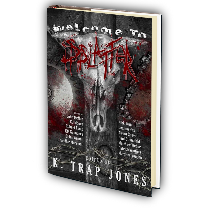 Welcome to the Splatter Club Edited by K. Trap Jones