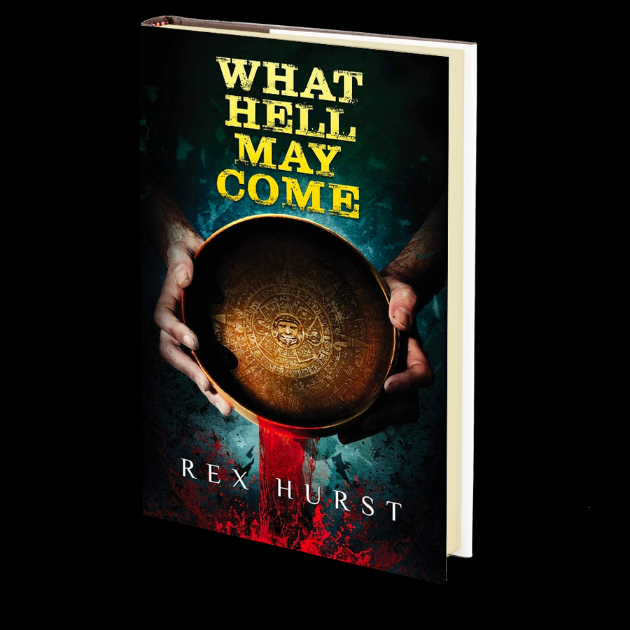 What Hell May Come by Rex Hurst